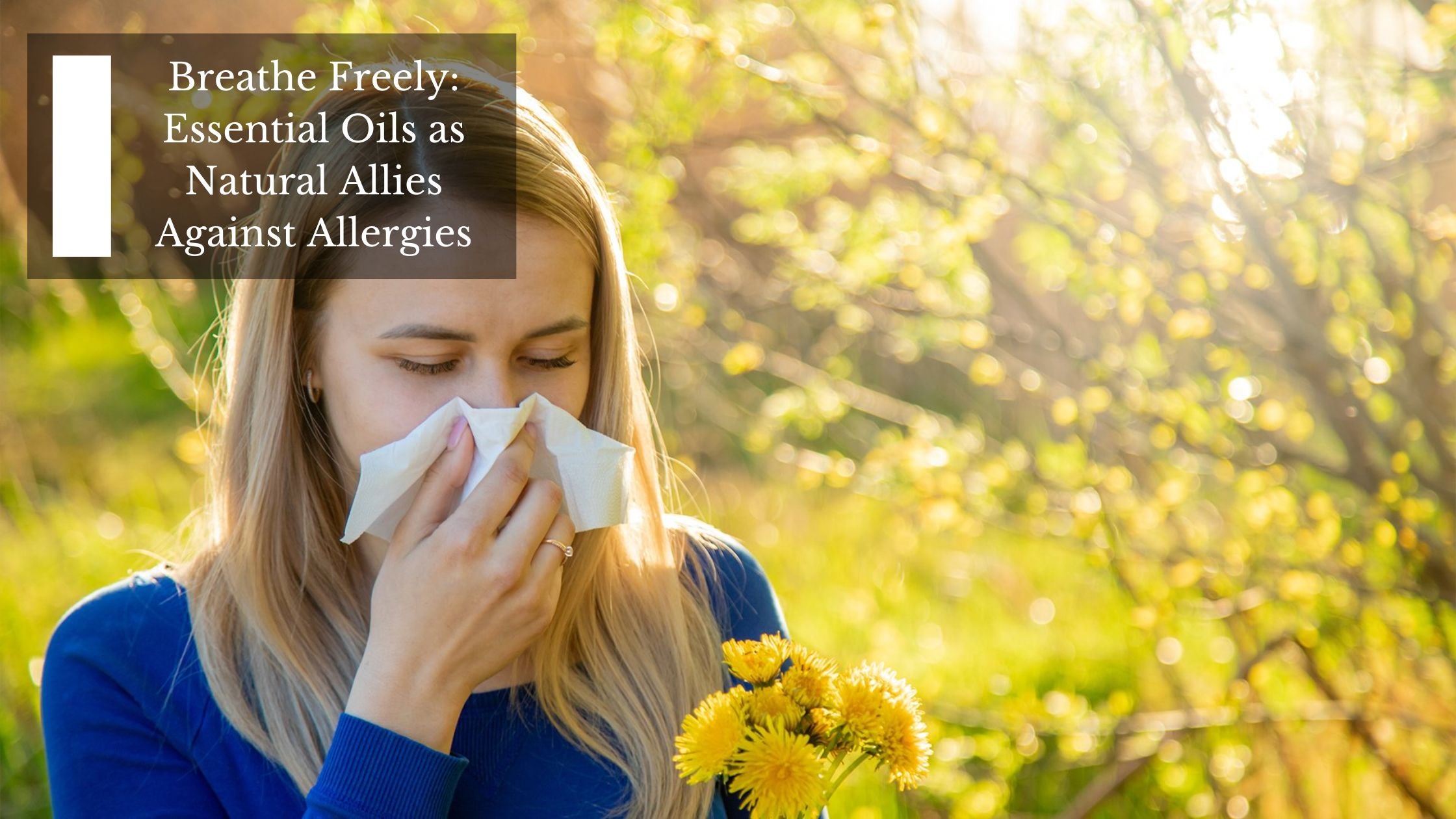Breathe Freely Essential Oils as Natural Allies Against Allergies