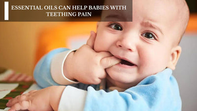 Essential Oils Can Help Babies With Teething Pain