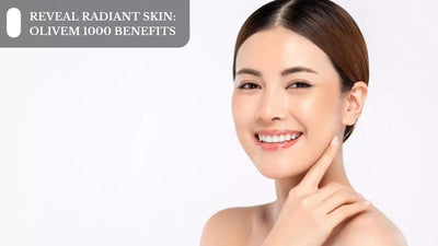 Reveal Radiant Skin: Olivem 1000 Benefits